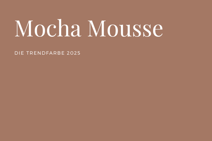 Trendfarbe 2025 - Mocha Mousse